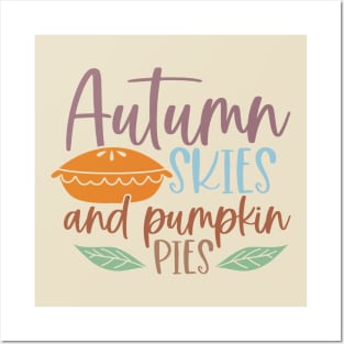 Autumn Skies & Pumpkin Pies | Fall Vibes Posters and Art